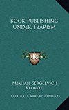 Book Publishing under Tzarism  N/A 9781168673527 Front Cover