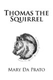 Thomas the Squirrel  N/A 9781478189527 Front Cover