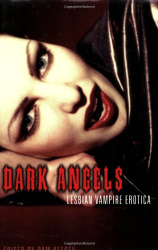 Dark Angels Lesbian Vampire Erotica  2006 9781573442527 Front Cover