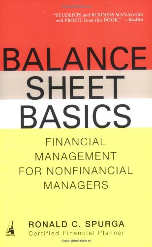 Balance Sheet Basics Financial Management for Nonfinancial Managers N/A 9781591840527 Front Cover