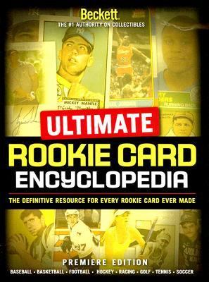Ultimate Rookie Card Encyclopedia Premiere Edition N/A 9781930692527 Front Cover
