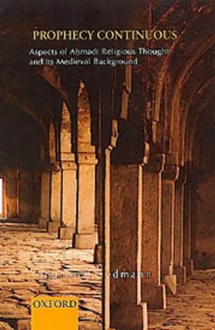 Prophecy Continuous Aspects of Ahmadi Religious Thought and Its Medieval Background  2003 9780195662528 Front Cover