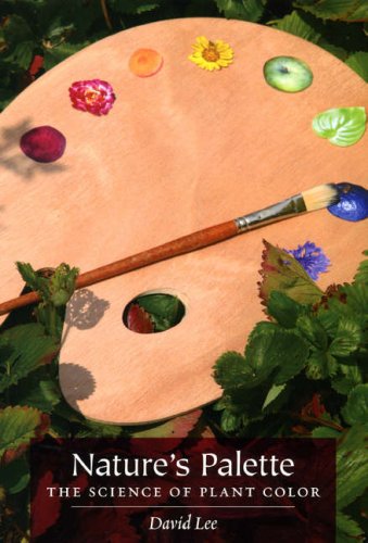 Nature's Palette The Science of Plant Color  2007 9780226470528 Front Cover