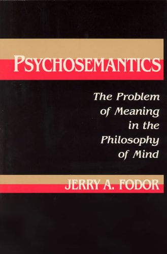 Psychosemantics The Problem of Meaning in the Philosophy of Mind  1989 (Reprint) 9780262560528 Front Cover