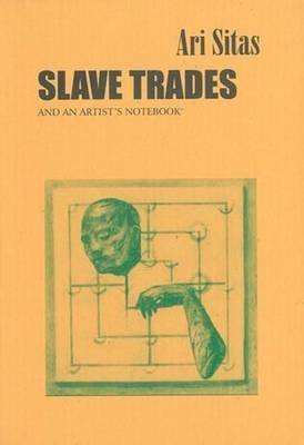 Slave Trades and an Artist's Notebook   2000 9780620250528 Front Cover