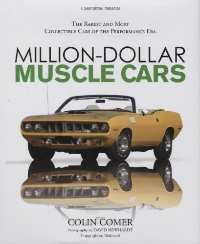 Million-Dollar Muscle Cars The Rarest and Most Collectible Cars of the Performance Era  2007 (Revised) 9780760329528 Front Cover