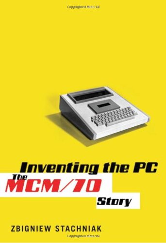 Inventing the PC The MCM/70 Story  2011 9780773538528 Front Cover