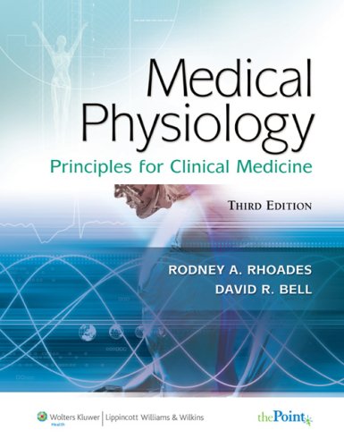 Medical Physiology Principles for Clinical Medicine 3rd 2009 (Revised) 9780781768528 Front Cover