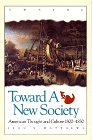 Toward a New Society : American Thought and Culture, 1800-1830  1991 9780805790528 Front Cover