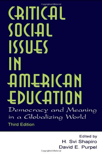 Critical Social Issues in American Education Democracy and Meaning in a Globalizing World 3rd 2004 (Revised) 9780805844528 Front Cover