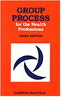 Group Process for Health Professions  3rd 1991 (Revised) 9780827343528 Front Cover