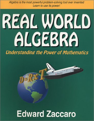 Real World Algebra : Understanding the Power of Mathematics  2001 9780967991528 Front Cover
