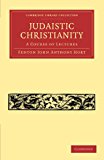 Judaistic Christianity A Course of Lectures N/A 9781108007528 Front Cover