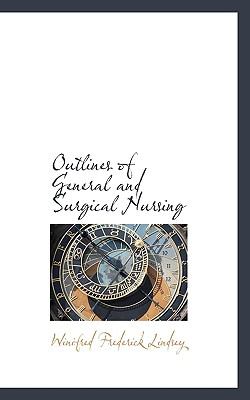 Outlines of General and Surgical Nursing  N/A 9781116761528 Front Cover