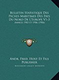 Bulletin Statistique des Peches Maritimes des Pays du Nord de L'Europe V1-3 Annees 1903 Et 1906 (1906) N/A 9781169806528 Front Cover