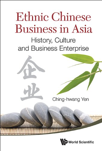 Ethnic Chinese Business in Asia History, Culture and Business Enterprise  2013 9789814317528 Front Cover