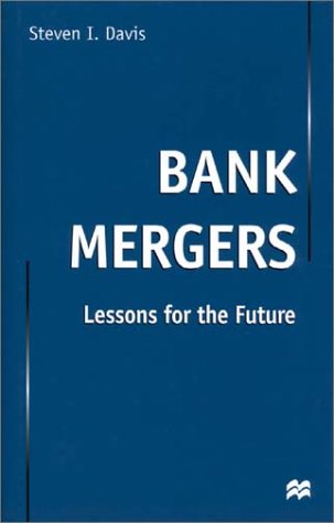Bank Mergers Lessons for the Future  2000 (Revised) 9780312235529 Front Cover