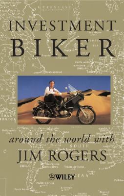 Investment Biker Around the World with Jim Rogers  1994 9780471495529 Front Cover