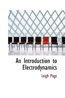 An Introduction to Electrodynamics:   2008 9780554556529 Front Cover