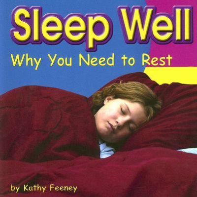Sleep Well Why You Need to Rest N/A 9780736844529 Front Cover