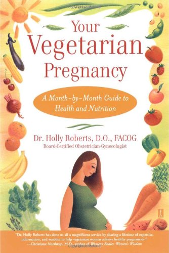 Your Vegetarian Pregnancy A Month-By-Month Guide to Health and Nutrition  2003 9780743224529 Front Cover