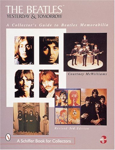 Beatles: Yesterday and Tomorrow A Collector's Guide to Beatles Memorabilia 2nd 2016 (Revised) 9780764308529 Front Cover