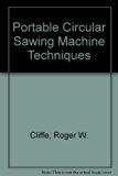 Portable Circular Sawing Machine Techniques   1988 9780806965529 Front Cover