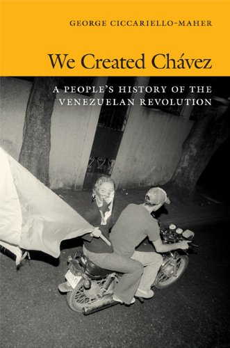 We Created Chï¿½vez A People's History of the Venezuelan Revolution  2013 9780822354529 Front Cover