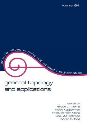 General Topology and Applications   1991 9780824785529 Front Cover