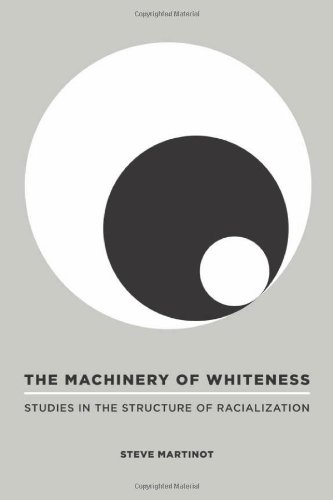Machinery of Whiteness Studies in the Structure of Racialization  2010 9781439900529 Front Cover