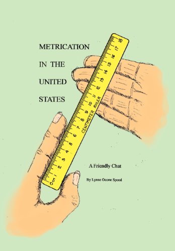 Metrication in the United States A Friendly Chat  2012 9781469150529 Front Cover