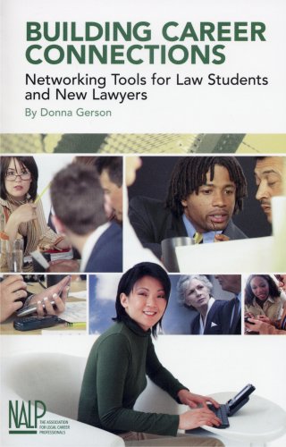 Building Career Connections : Networking Tools for Law Students and New Lawyers  2007 9781557330529 Front Cover