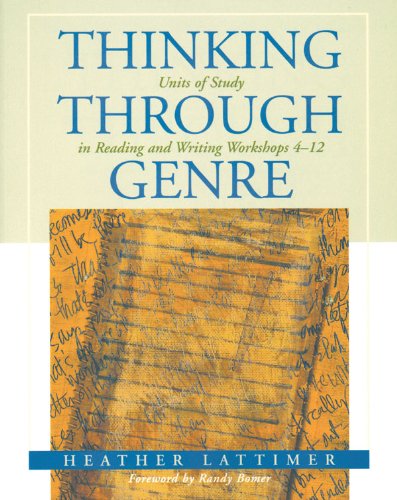 Thinking Through Genre Units of Study in Reading and Writing Workshops Grades 4-12  2003 9781571103529 Front Cover