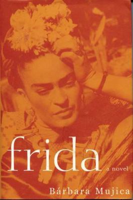 Frida A Novel of Frida Kahlo N/A 9781590207529 Front Cover