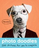 Photo Doodles 200 Photos for You to Complete N/A 9781594746529 Front Cover