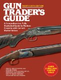 Gun Trader's Guide Thirty-Sixth Edition A Comprehensive, Fully Illustrated Guide to Modern Collectible Firearms with Current Market Values 36th 9781629147529 Front Cover