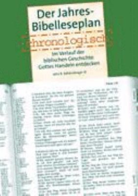 Der Jahres  Bibelleseplan chronologisch: Im Verlauf der biblischen Geschichte Gottes Handeln entdecken N/A 9783833410529 Front Cover