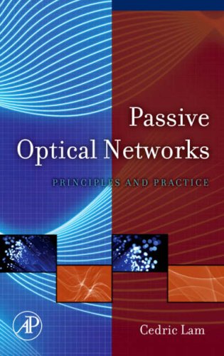 Passive Optical Networks Principles and Practice  2007 9780123738530 Front Cover