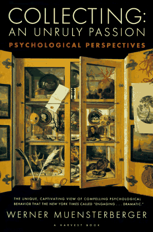 Collecting: an Unruly Passion Psychological Perspectives N/A 9780156002530 Front Cover