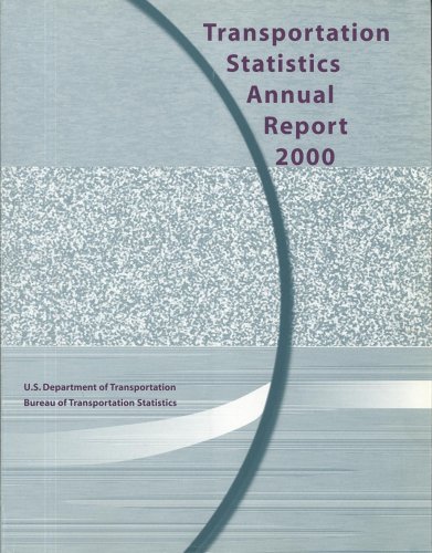 Transportation Statistics Annual Report, 2000  N/A 9780160508530 Front Cover