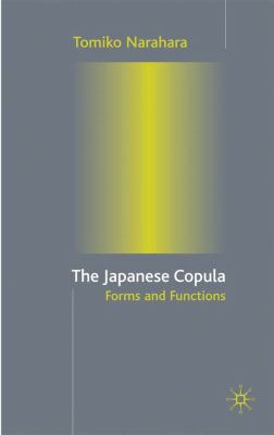 Japanese Copula Forms and Functions  2002 9780230504530 Front Cover