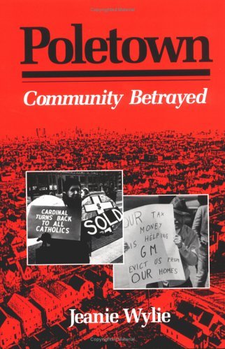 Poletown Community Betrayed  1989 9780252061530 Front Cover