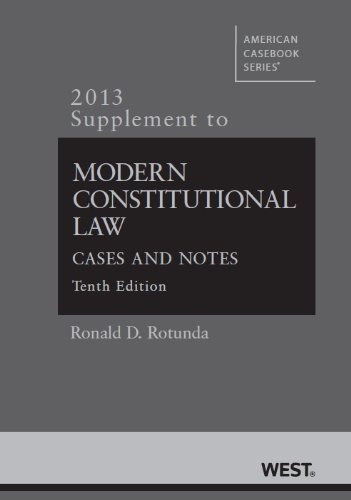 Rotunda's Modern Constitutional Law Cases and Notes 10th 2013 9780314288530 Front Cover