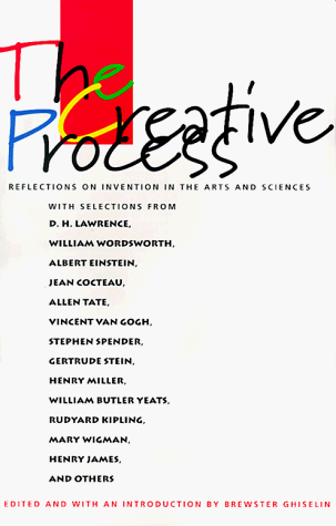 Creative Process Reflections on the Invention in the Arts and Sciences  1985 9780520054530 Front Cover