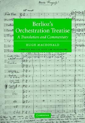 Berlioz's Orchestration Treatise A Translation and Commentary  2002 9780521239530 Front Cover