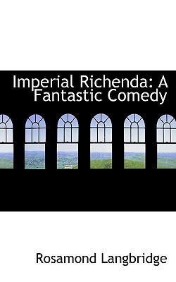Imperial Richend : A Fantastic Comedy  2008 9780554590530 Front Cover