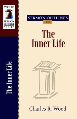 Sermon Outlines on the Inner Life   2006 9780825441530 Front Cover