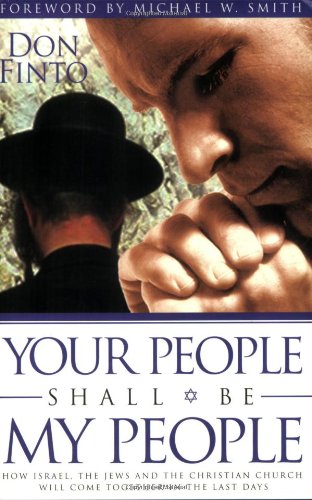 Your People Shall Be My People How Israel, the Jews and the Christian Church Will Come Together in the Last Days  2001 9780830726530 Front Cover