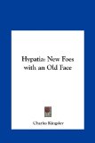 Hypati New Foes with an Old Face N/A 9781161357530 Front Cover