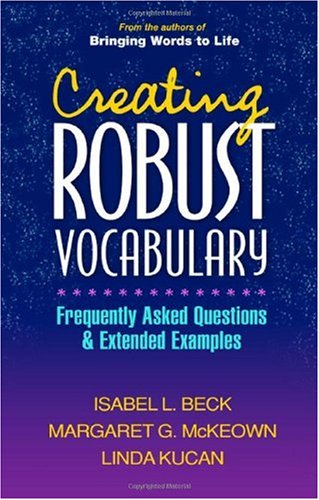 Creating Robust Vocabulary Frequently Asked Questions and Extended Examples  2008 9781593857530 Front Cover